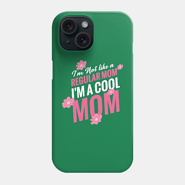 I m A Cool MOm Phone Case by Mako Design 