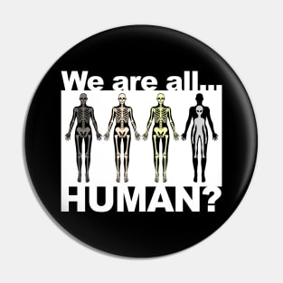 We Are All Human? Pin