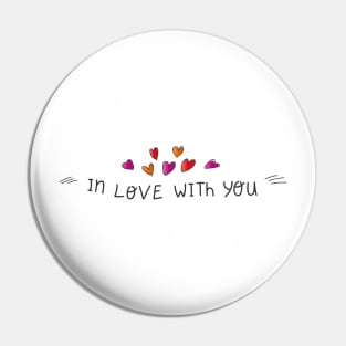 Love Quotes | "In Love With You" | Romantic | Hearts Pin