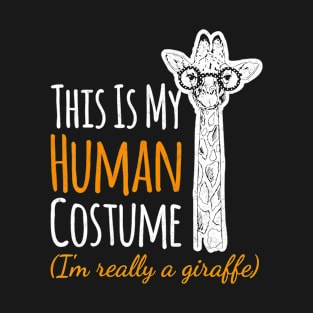 Halloween Gift This Is My Human Costume I'm Really a Giraffe T-Shirt