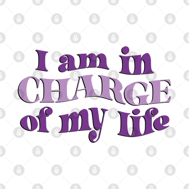 I am in charge of my life by qpdesignco