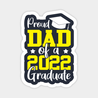 Proud dad of a 2022 graduate yellow Magnet