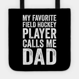 My Favorite Field Hockey Player Calls Me Dad Funny Tote