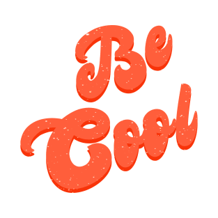 Be cool T-Shirt