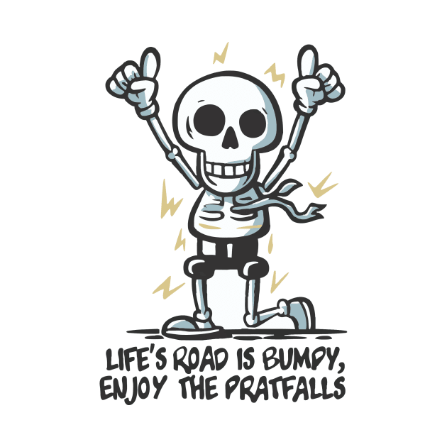 life's road is bumpy, enjoy the pratfalls humor by ATTO'S GALLERY