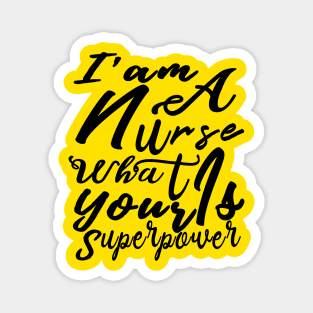 Iam A Nurse What Is Your Superpower, Nicu Nurse, Nurse 2020, Mom Of Nurse Shirt, Nurse T shirts, Nurse Tee, Nurse Mom Shirt, Magnet