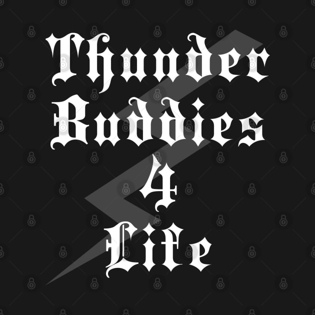 Thunder Buddies 4 Life by klance