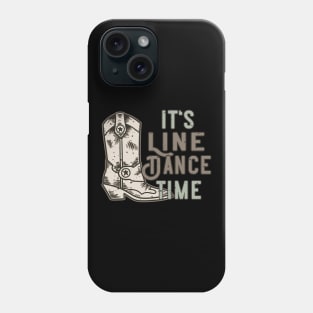 Its Line Dance Time Phone Case