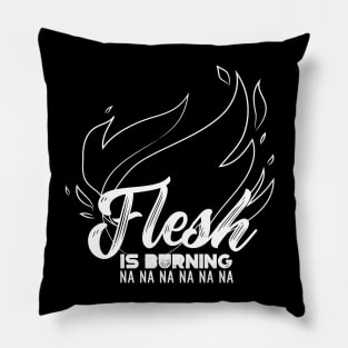 Flesh is Burning Pillow