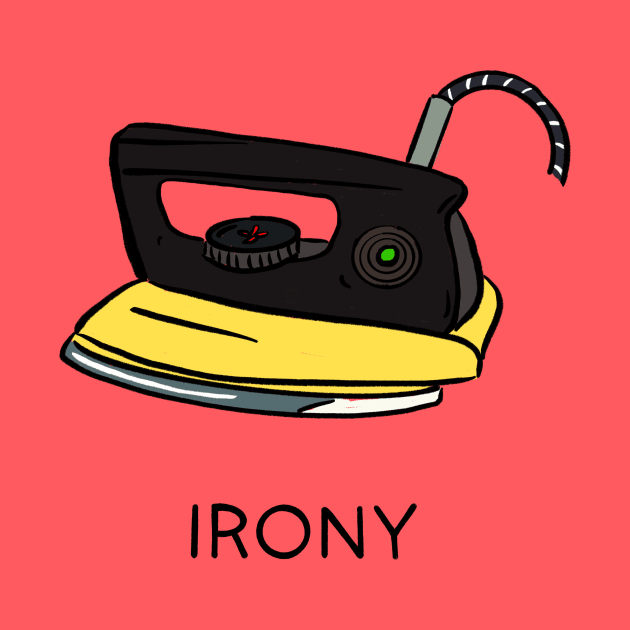 Ironic Iron by dan's droppings