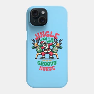 Nurse - Holly Jingle Jolly Groovy Santa and Reindeers in Ugly Sweater Dabbing Dancing. Personalized Christmas Phone Case