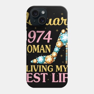 Happy Birthday 47 Years To Me Nana Mommy Aunt Sister Wife January 1974 Woman Living My Best Life Phone Case