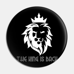 The king is back Pin