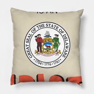 Delaware My governor is an idiot Pillow