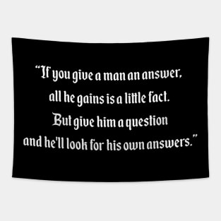 If you give a man an answer Tapestry