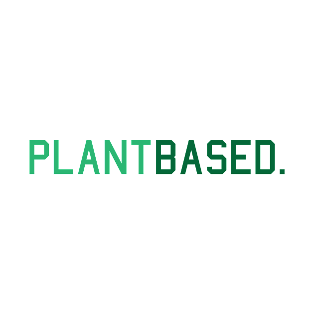 Plant based by howaboutthat