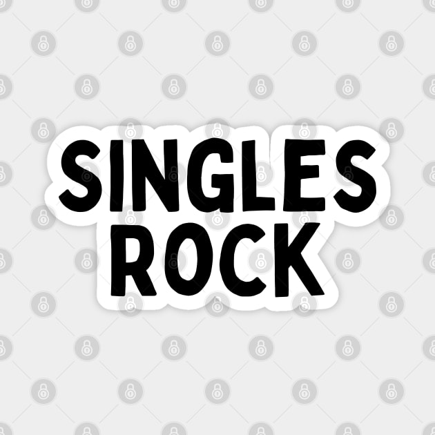 Singles Rock, Singles Awareness Day Magnet by DivShot 