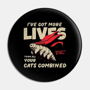 I've More Lives Than All Your Cats Pin