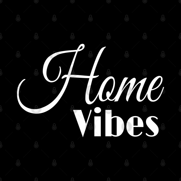 Home Vibes - Stay Home Save Lives - Team Home - Quarantine by Abstract Designs