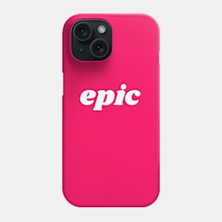 epic Phone Case