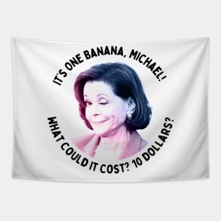 It’s One Banana, Michael! What Could It Cost? 10 Dollars? Tapestry
