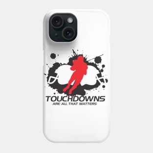 Touchdowns Phone Case