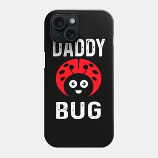 Daddy Bug Funny Ladybug Lover Cute Dad Fathers Day Gift Phone Case