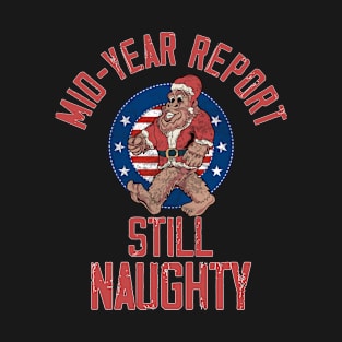 Mid Year Report Still Naughty T-Shirt