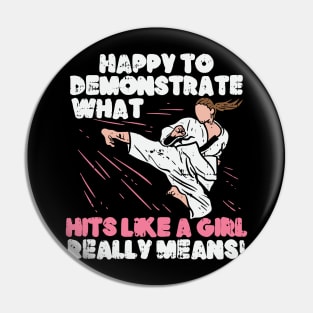 Happy To Demonstrate What Hits Like A Girl Really Means Pin