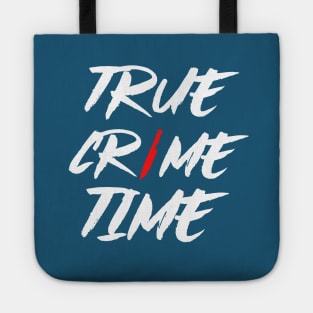 True Crime Time All The Time Tote