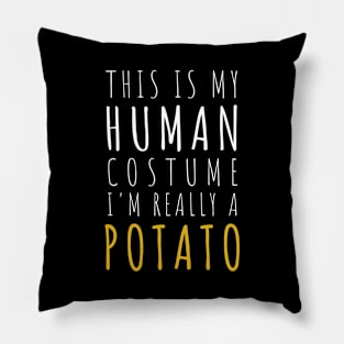 This Is My Human Costume, I'm A Potato Pillow