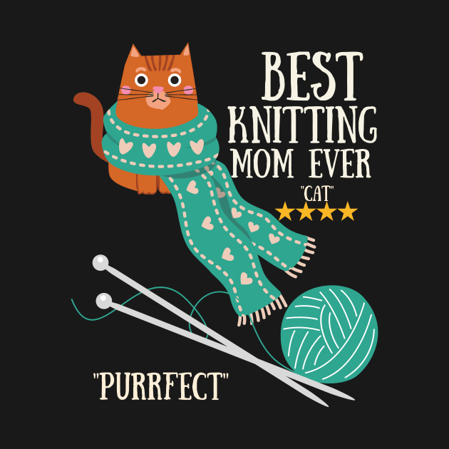 Best knitting Mom ever says the cat by Nice Surprise