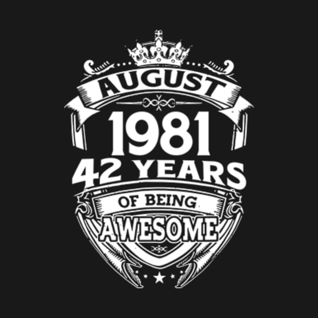 August 1981 42 Years Of Being Awesome 42nd Birthday by Gadsengarland.Art