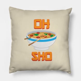 Oh Pho Sho! Pillow