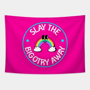 Slay The Bigotry Away - Cute LGBT Rainbow Tapestry