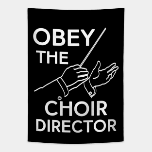 Obey the Choir Director Tapestry