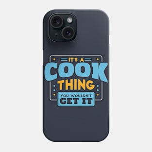 It's a Cook Thing, You Wouldn't Get It // Cook Family Last Name Phone Case