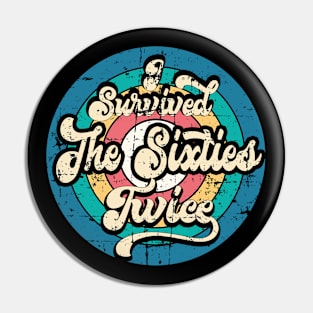 i survived the sixties twice Pin