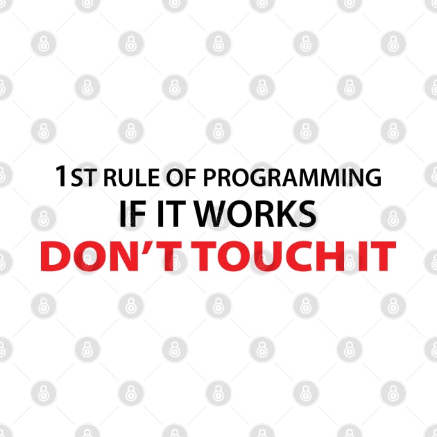 1rule of programming if it works don't touch it by S-Log