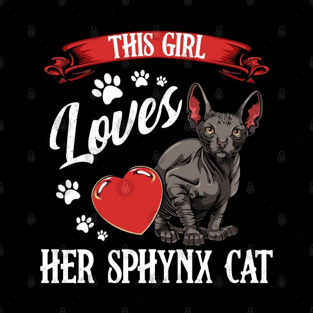 Sphynx Cat - This Girl Loves Her Sphynx Cat  - Cat Lover Saying by Lumio Gifts