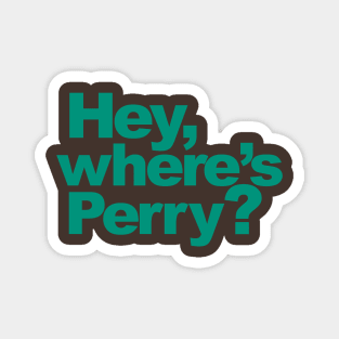 Hey, where's Perry? Magnet