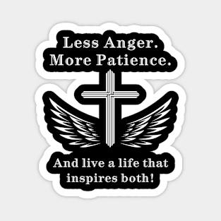 Inspirational Quote T-Shirt ,Less Anger More Patience, Cross and Wings Design, Unisex Graphic Tee, Positive Message Apparel Magnet