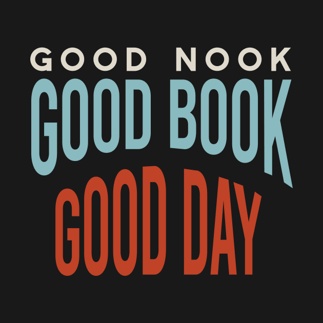 Good Nook Good Book Good Day by whyitsme