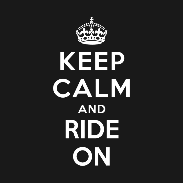 Keep Calm and Ride On by YiannisTees