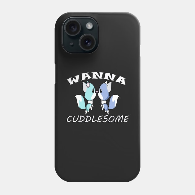 Cute Animals Cartoon Fox Kissing & Funny Quote Wanna Cuddlesome Couple Phone Case by tamdevo1