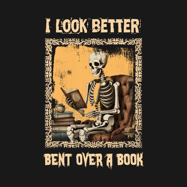 Skeleton, I Look Better Bent Over a Book! design by YeaLove