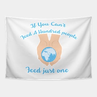 If you cant feed a hundred people - Feed just one Tapestry