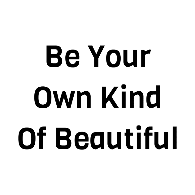 Be Your Own Kind Of Beautiful by Jitesh Kundra