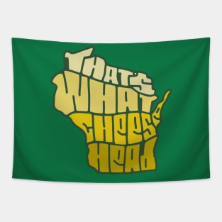 That's What Cheesehead Tapestry