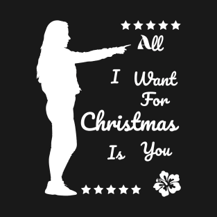 All I Want for Christmas is You T-Shirt